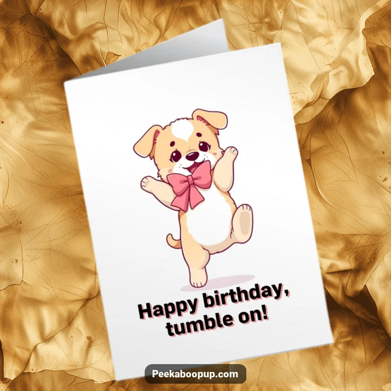 Funny Free Printable Birthday Card featuring a puppy in a fluffy bow attempting a clumsy somersault with a comedic expression.